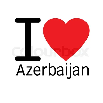 Azerbaijan Flag in Heart. I Love My Country. Sign. Stock Vector  Illustration Isolated on White Background. Stock Vector - Illustration of  flat, global: 190184982