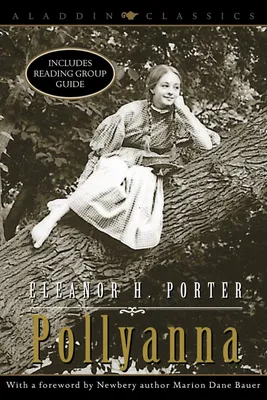 Pollyanna (Pollyanna, #1) by Eleanor H. Porter | Goodreads